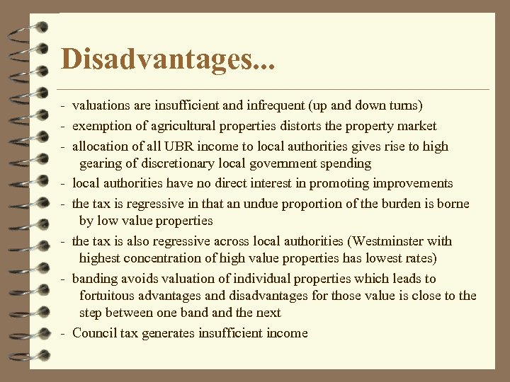 Disadvantages. . . - valuations are insufficient and infrequent (up and down turns) -