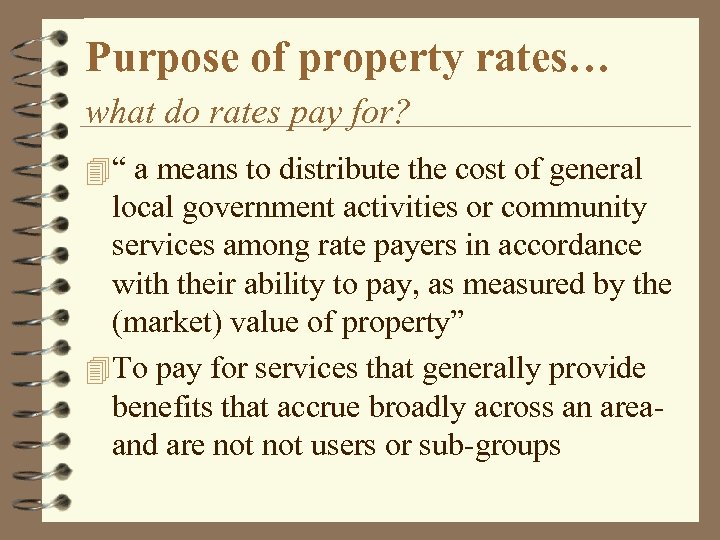 Purpose of property rates… what do rates pay for? 4 “ a means to