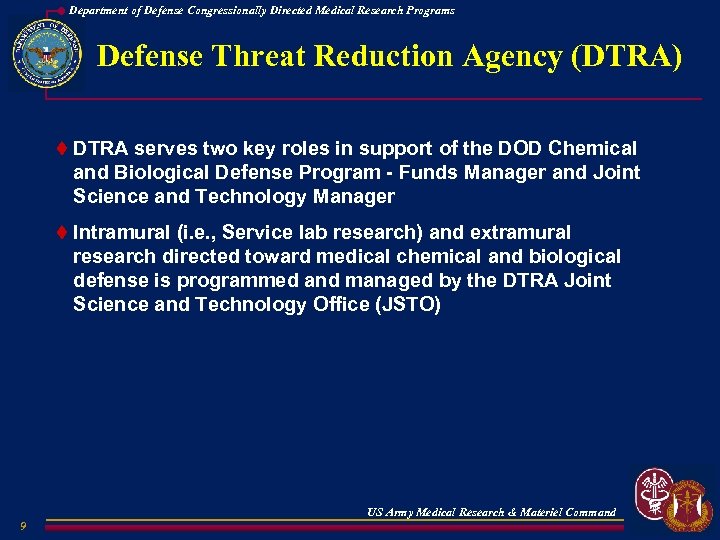 Department of Defense Congressionally Directed Medical Research Programs Defense Threat Reduction Agency (DTRA) t