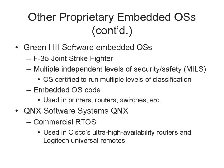 Other Proprietary Embedded OSs (cont’d. ) • Green Hill Software embedded OSs – F-35