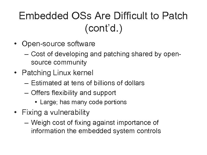 Embedded OSs Are Difficult to Patch (cont’d. ) • Open-source software – Cost of