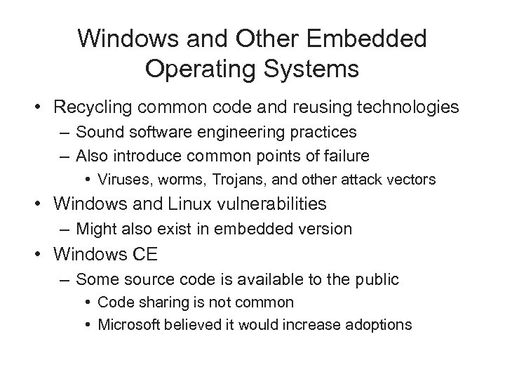 Windows and Other Embedded Operating Systems • Recycling common code and reusing technologies –