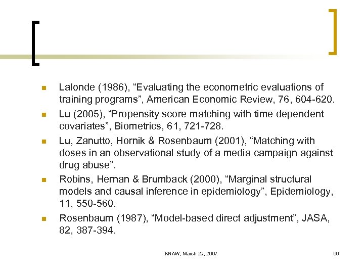 n n n Lalonde (1986), “Evaluating the econometric evaluations of training programs”, American Economic