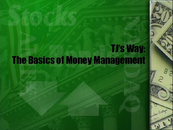 TJ’s Way: The Basics of Money Management 