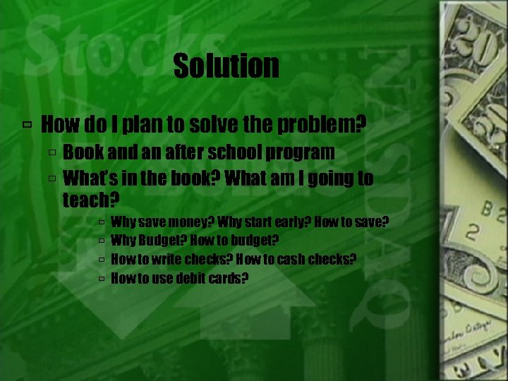 Solution How do I plan to solve the problem? Book and an after school