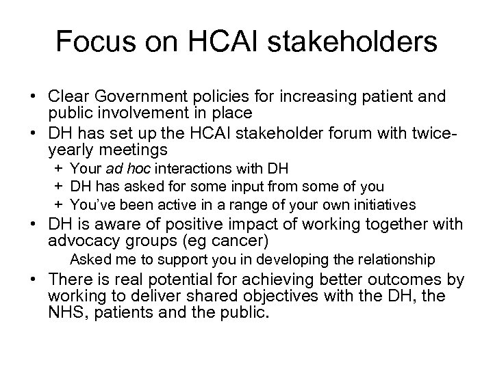 Focus on HCAI stakeholders • Clear Government policies for increasing patient and public involvement