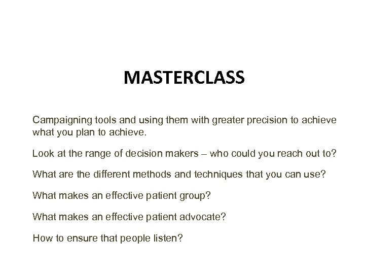 MASTERCLASS Campaigning tools and using them with greater precision to achieve what you plan