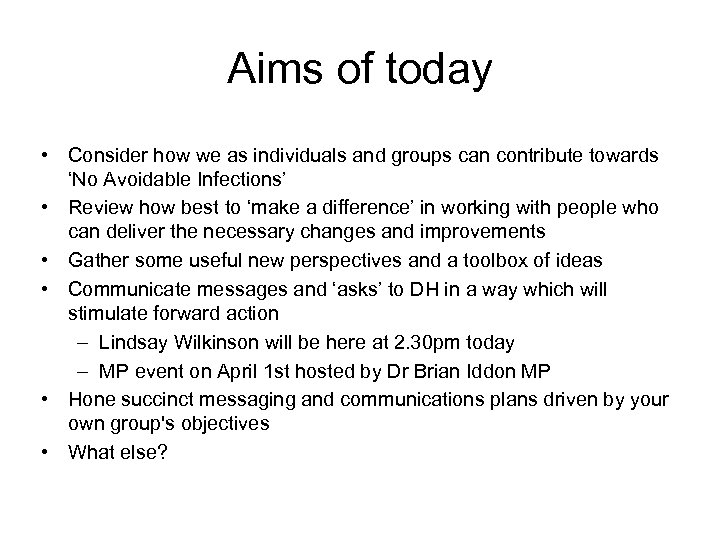 Aims of today • Consider how we as individuals and groups can contribute towards