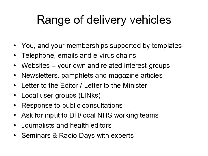 Range of delivery vehicles • • • You, and your memberships supported by templates