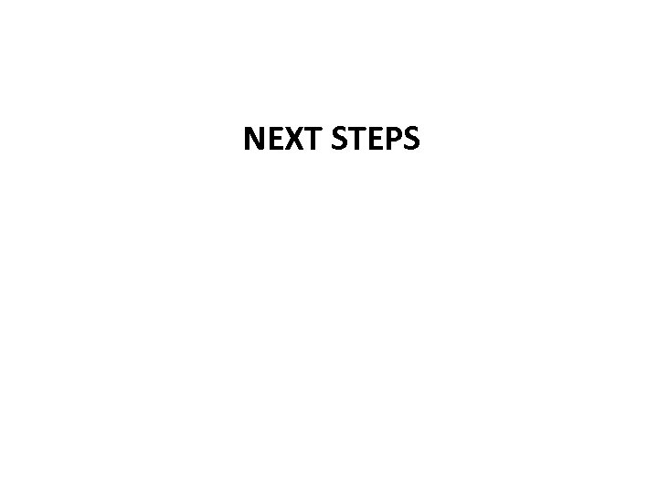 NEXT STEPS 