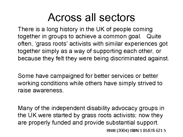 Across all sectors There is a long history in the UK of people coming