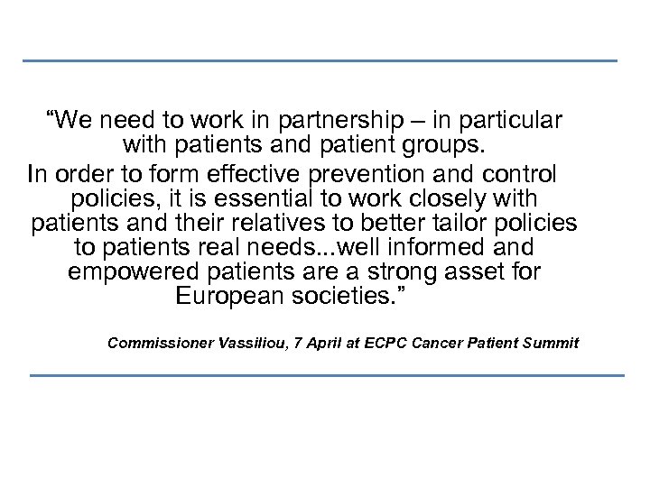  “We need to work in partnership – in particular with patients and patient