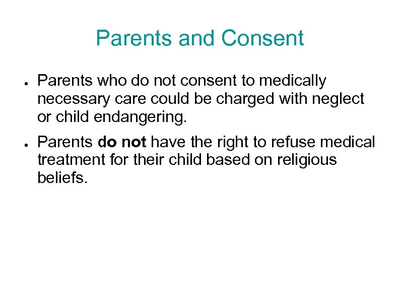 Parents and Consent ● ● Parents who do not consent to medically necessary care