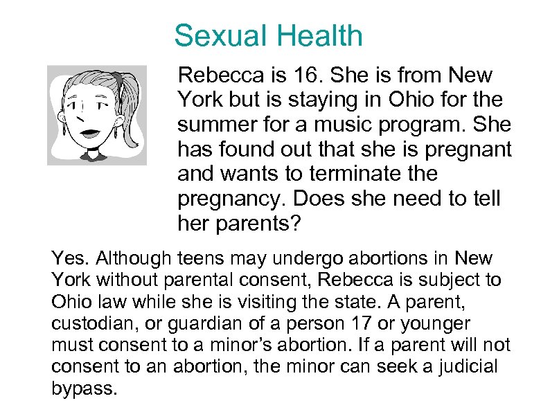 Sexual Health Rebecca is 16. She is from New York but is staying in