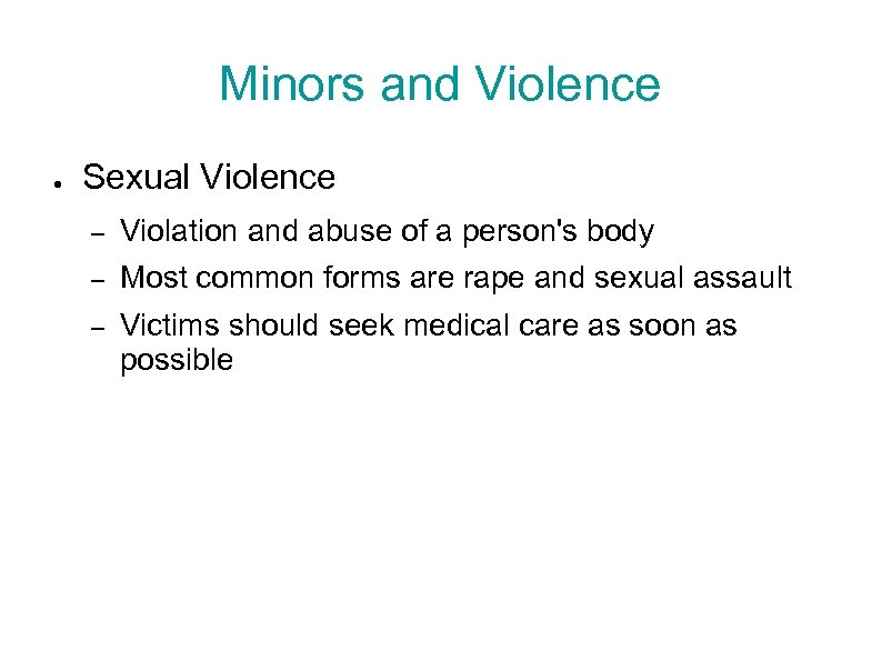 Minors and Violence ● Sexual Violence – Violation and abuse of a person's body