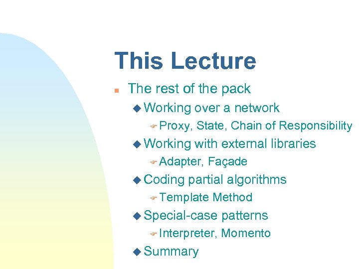 This Lecture n The rest of the pack u Working F Proxy, u Working