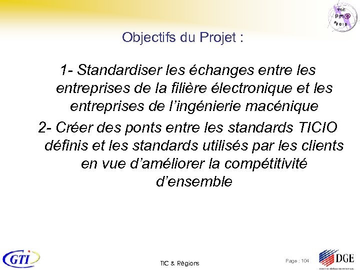Objectifs du Projet : 1 - Standardiser les échanges entre les entreprises de la