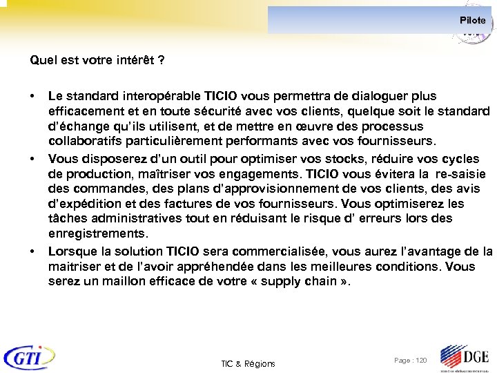Pilote Quel est votre intérêt ? • • • Le standard interopérable TICIO vous