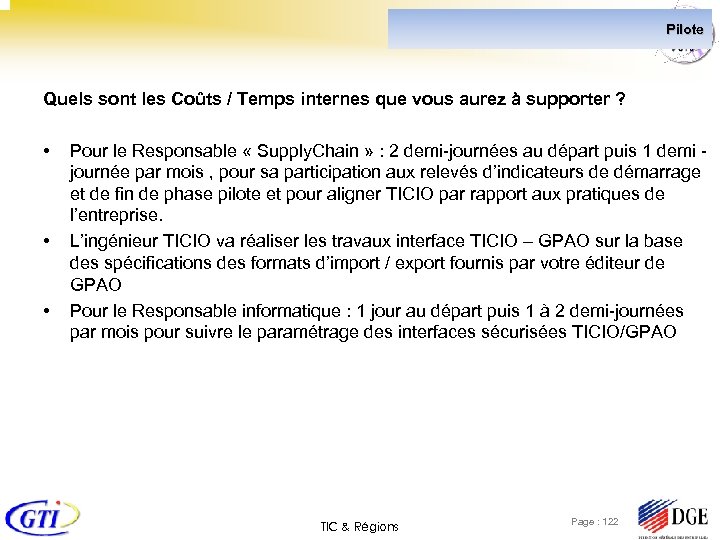 Pilote Quels sont les Coûts / Temps internes que vous aurez à supporter ?