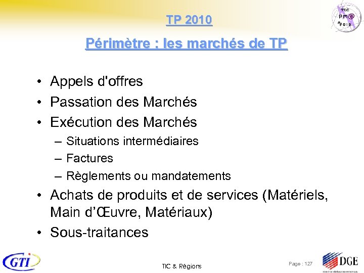  TP 2010 Périmètre : les marchés de TP • Appels d'offres • Passation