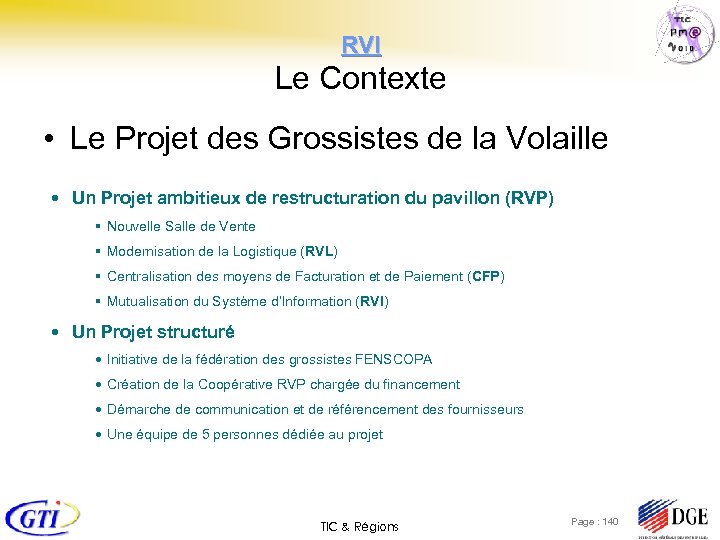 RVI Le Contexte • Le Projet des Grossistes de la Volaille Un Projet ambitieux