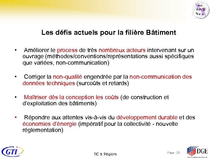 Les défis actuels pour la filière Bâtiment • Améliorer le process de très nombreux