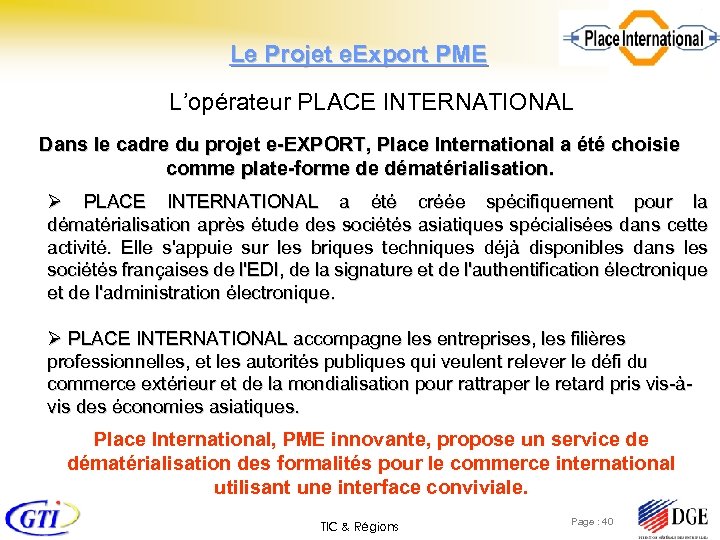 Le Projet e. Export PME L’opérateur PLACE INTERNATIONAL Dans le cadre du projet e-EXPORT,
