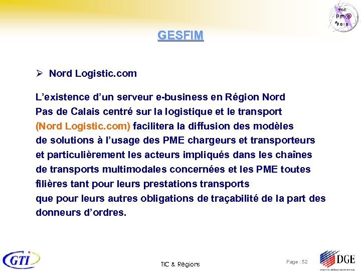 GESFIM Ø Nord Logistic. com L’existence d’un serveur e-business en Région Nord Pas de