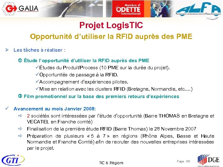 Projet Logis. TIC Opportunité d’utiliser la RFID auprès des PME Ø Les tâches à