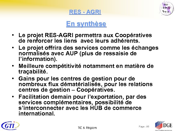 RES - AGRI En synthèse • Le projet RES-AGRI permettra aux Coopératives de renforcer