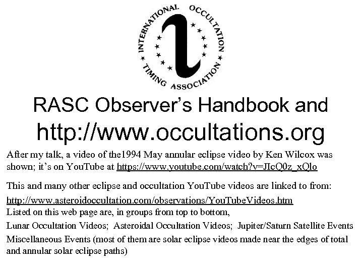 RASC Observer’s Handbook and http: //www. occultations. org After my talk, a video of