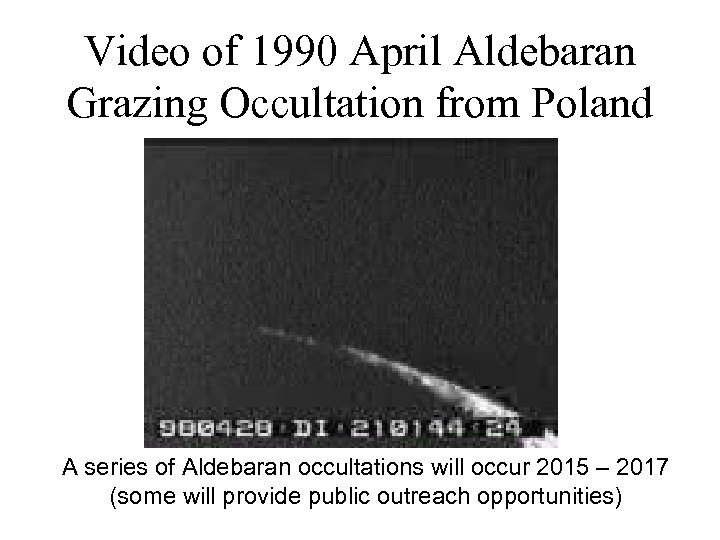 Video of 1990 April Aldebaran Grazing Occultation from Poland A series of Aldebaran occultations