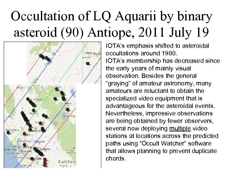 Occultation of LQ Aquarii by binary asteroid (90) Antiope, 2011 July 19 IOTA’s emphasis