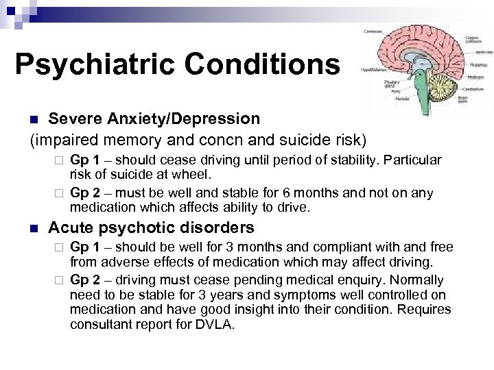 Psychiatric Conditions Severe Anxiety/Depression (impaired memory and concn and suicide risk) n Gp 1