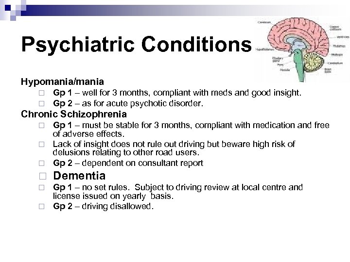 Psychiatric Conditions Hypomania/mania ¨ ¨ Gp 1 – well for 3 months, compliant with