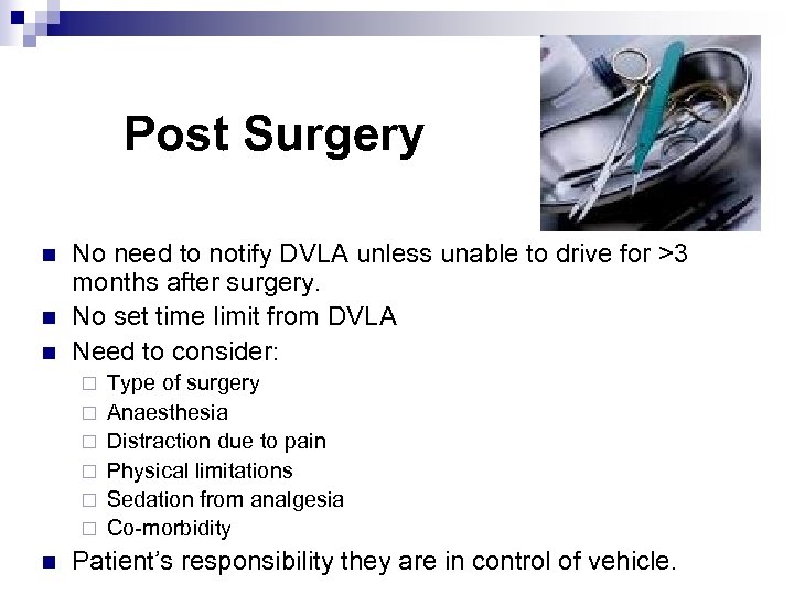 Post Surgery n n n No need to notify DVLA unless unable to drive