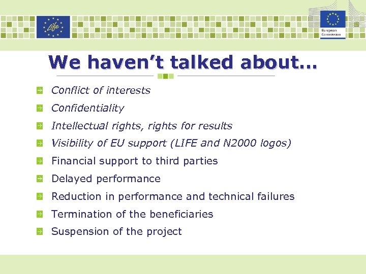We haven’t talked about… Conflict of interests Confidentiality Intellectual rights, rights for results Visibility