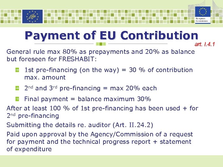 Payment of EU Contribution art. I. 4. 1 General rule max 80% as prepayments