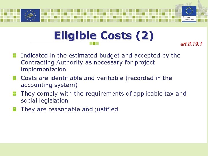 Eligible Costs (2) art. II. 19. 1 Indicated in the estimated budget and accepted