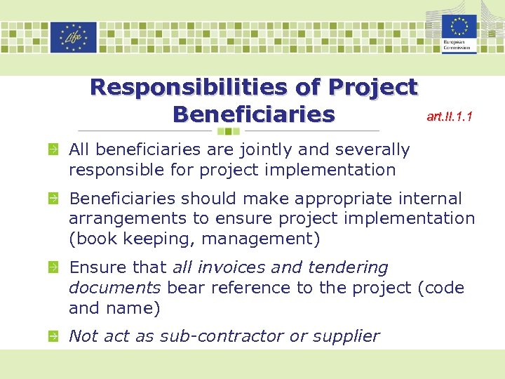 Responsibilities of Project Beneficiaries art. II. 1. 1 All beneficiaries are jointly and severally