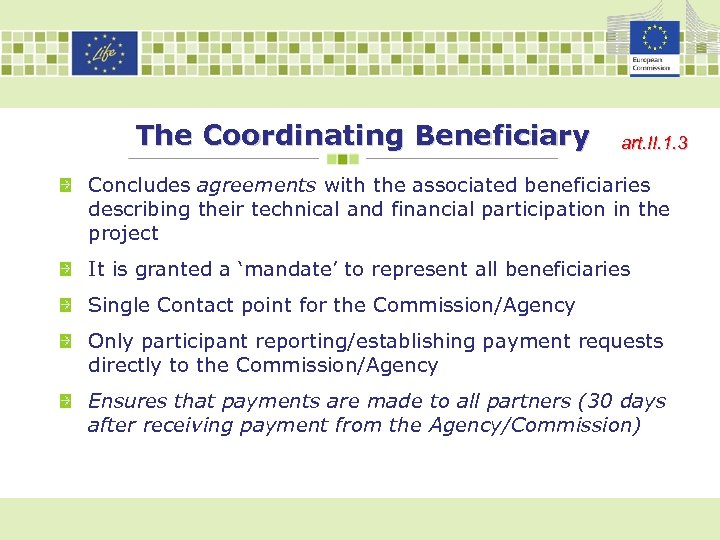 The Coordinating Beneficiary art. II. 1. 3 Concludes agreements with the associated beneficiaries describing