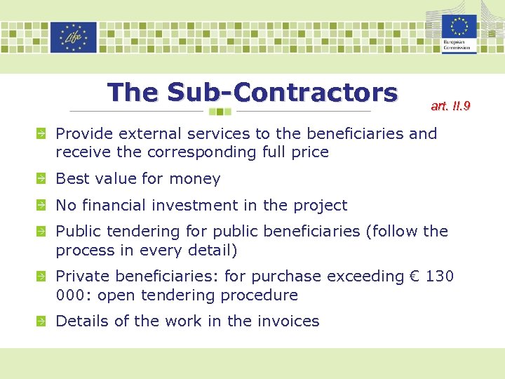 The Sub-Contractors art. II. 9 Provide external services to the beneficiaries and receive the