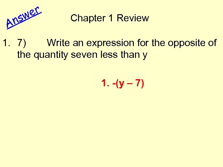 ns A er w Chapter 1 Review 1. 7) Write an expression for the