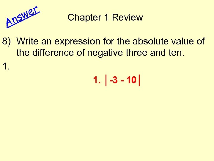 ns A er w Chapter 1 Review 8) Write an expression for the absolute