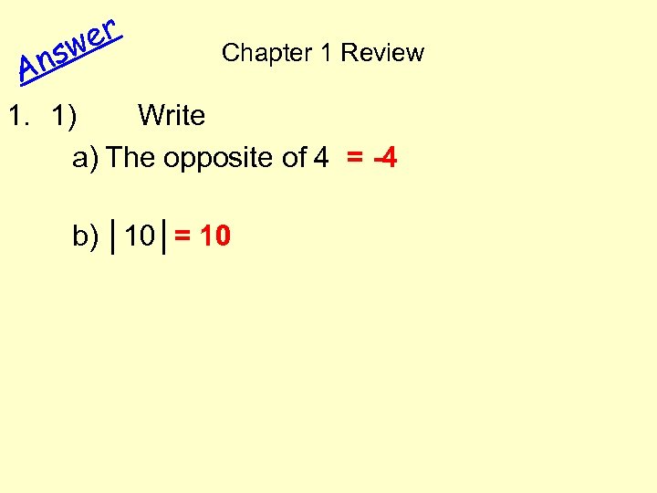 ns A er w Chapter 1 Review 1. 1) Write a) The opposite of
