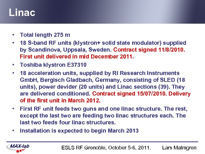 Linac • Total length 275 m • 18 S-band RF units (klystron+ solid state