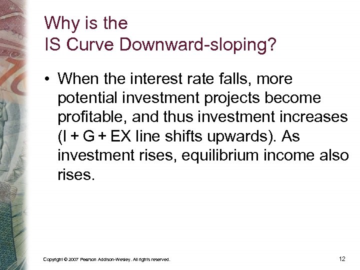 Why is the IS Curve Downward-sloping? • When the interest rate falls, more potential