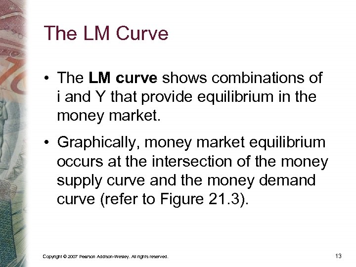 The LM Curve • The LM curve shows combinations of i and Y that