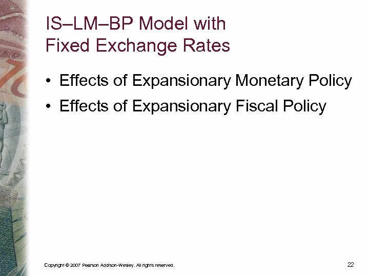 IS–LM–BP Model with Fixed Exchange Rates • Effects of Expansionary Monetary Policy • Effects