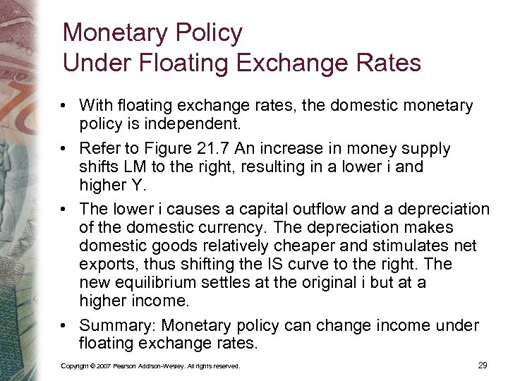 Monetary Policy Under Floating Exchange Rates • With floating exchange rates, the domestic monetary